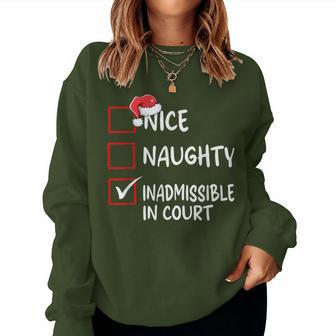 Nice And Naughty Christmas Inadmissible In Court Women Sweatshirt - Thegiftio UK