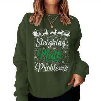 Sleighing Math Problem Xmas In Math Teacher Christmas Women Sweatshirt - Monsterry