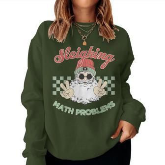 Sleighing Santa Math Problems Christmas Math Teacher Women Sweatshirt | Mazezy