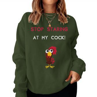 Stop Staring At My Cock Rude Inappropriate Ugly Groovy Women Sweatshirt - Thegiftio UK