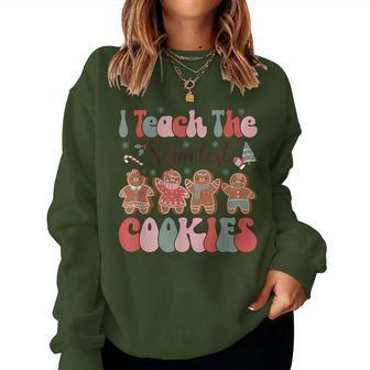 I Teach The Smartest Cookies Teacher Christmas Women Sweatshirt | Mazezy