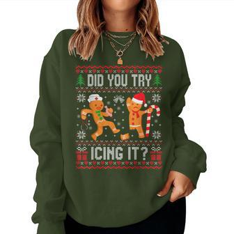 Did You Try Icing It Ugly Christmas Sweater Nurse Women Sweatshirt - Seseable