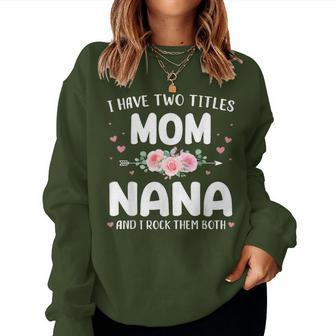 Two Titles Mom Nana Grandma Christmas Birthday Women Sweatshirt - Thegiftio UK