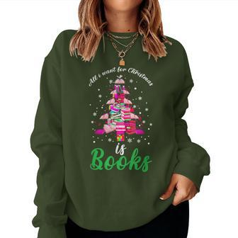 All I Want For Christmas Is Books Xmas Book Tree Girls Women Sweatshirt - Seseable