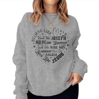 Believe Like Mary And Love Like Jesus Christian Christmas Women Sweatshirt | Mazezy