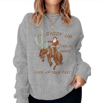 Giddy Up Jingle Horse Pick Up Your Feet Cowboy Santa Cactus Women Sweatshirt | Mazezy