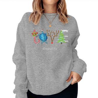 Nana Life Turtle Love Christmas Turtle Love Mom Love Nana Women Sweatshirt - Monsterry