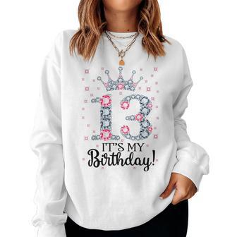 13 It's My Birthday Pink Crown Happy 13Th Birthday Girl Women Sweatshirt - Monsterry UK