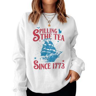 4Th Of July Spilling The Tea Since 1773 History Teacher Women Sweatshirt - Seseable