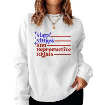 4Th Of July Stars Stripes And Reproductive Rights Womens Women Sweatshirt - Monsterry UK