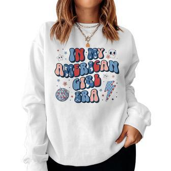 In My American Girl Era Retro 4Th Of July Fourth Groovy Women Sweatshirt - Seseable