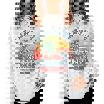 Beaching Not Teaching Teacher Mode Off Summer Vacay Women Sweatshirt | Mazezy