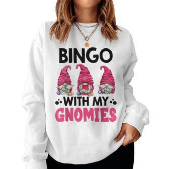 Bingo With My Gnomies Bingo Gnome Women Sweatshirt - Seseable