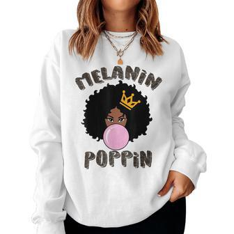 Black History Month Melanin Poppin For Girls Women Sweatshirt - Seseable