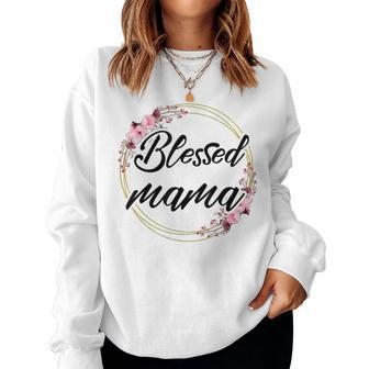 Blessed Mama Floral Wreath Roses Mother's Day Lover Women Sweatshirt - Monsterry