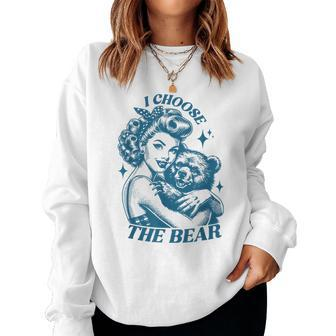 I Choose The Bear Motivational Team Bear Woods Girls Women Women Sweatshirt - Monsterry AU