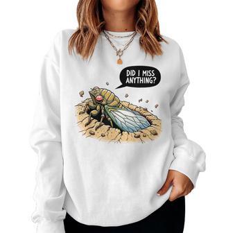 Cicada Did I Miss Anything Cicada Summer 2024 Women Sweatshirt - Monsterry DE