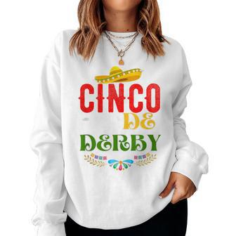 Cinco De Derby Mexico Cinco De Mayo Horse Racing Women Sweatshirt - Seseable
