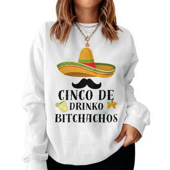 Cinco De Drinko Bitchachos Tequila Drinking Cinco De Mayo Women Sweatshirt - Monsterry CA