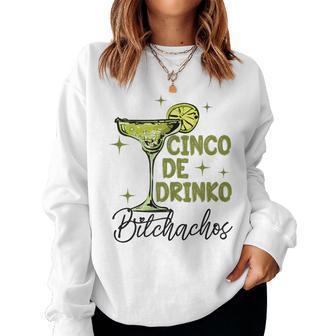 Cinco De Drinko Bitchachos Woman Cinco De Mayo Margarita Women Sweatshirt | Mazezy UK