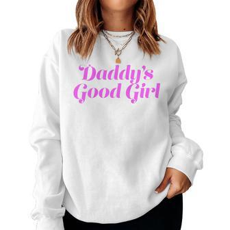 Daddy's Good Girl Naughty Submissive Sub Dom Dirty Humor Women Sweatshirt - Monsterry