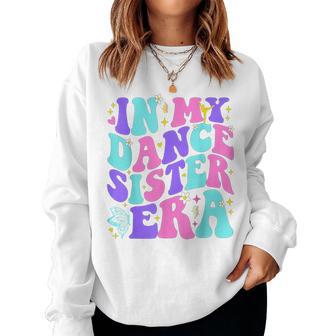 In My Dance Sister Era Women Sweatshirt - Monsterry DE