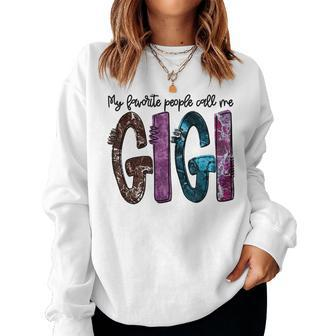 My Favorite People Call Me Gigi Mother's Day Women Sweatshirt - Monsterry DE
