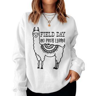 Field Day Quote No Prob Llama Student Child Kid Coach Fun Women Sweatshirt - Monsterry DE
