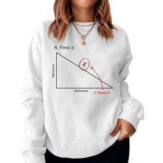 Find X Math Pun Cool Math Nerd Math Teacher Student Women Sweatshirt - Monsterry UK