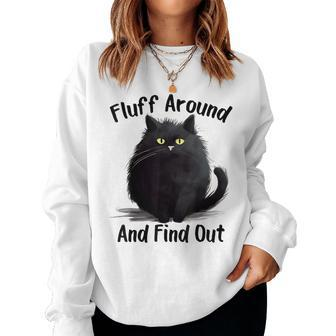 Fluff Around And Find Out Cat Women Women Sweatshirt - Seseable