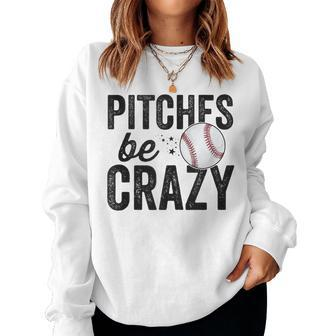 Baseball Pitches Be Crazy Adult Mom Mother Women Sweatshirt - Monsterry UK
