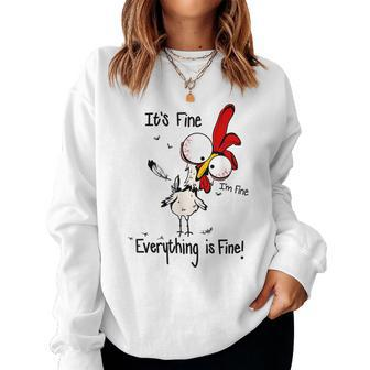 Chicken It's Fine I'm Fine Everything Is Fine Women Sweatshirt - Monsterry DE