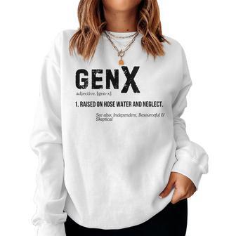 Definition Gen X Raised On Hose Water & Neglect Gag Women Sweatshirt - Thegiftio UK