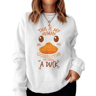 This Is My Human Costume I'm Really A Duck Women Sweatshirt - Thegiftio UK