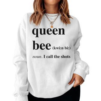 Queen Bee Noun I Call The Shots With Crown Women Sweatshirt - Thegiftio UK