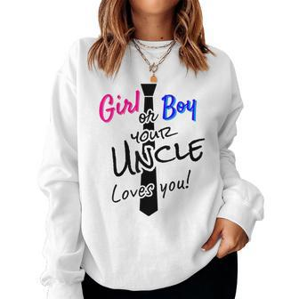 Gender Reveal Girl Or Boy Uncle Loves You & Tie Women Sweatshirt - Monsterry
