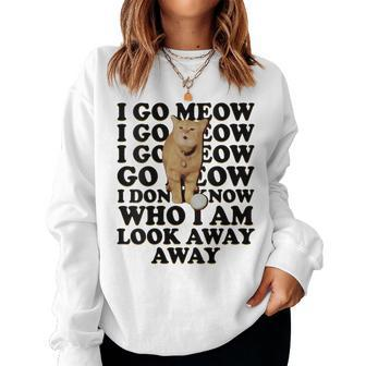 I Go Meow Singing Cat Meme Cat Kitty Lovers Women Sweatshirt - Monsterry