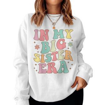 Groovy In My Big Sister Era Women Sweatshirt - Monsterry AU