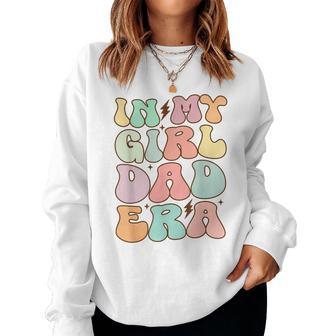 Groovy Retro In My Girl Dad Era Women Sweatshirt | Mazezy CA