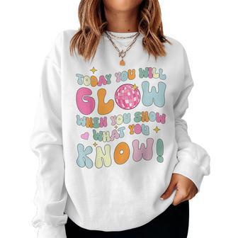 Groovy Show What You Know Test Testing Day Teacher Student Women Sweatshirt | Mazezy