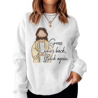 Guess Whos Back Easter Day Jesus Christian Faith Women Women Sweatshirt | Mazezy