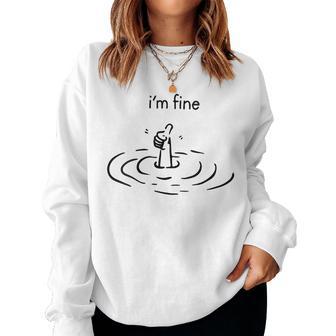 I'm Fine Like Hand Thumbs Up On Water Surface I'm Fine Women Sweatshirt - Thegiftio UK