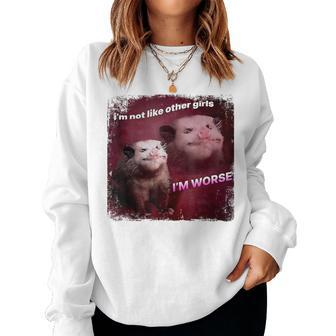 I’M Not Like Other Girls I’M Worse Sarcastic Possum Women Sweatshirt | Mazezy UK