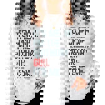 It's Me Hi I'm The Birthday Girl Its Me Birthday Party Women Women Sweatshirt | Mazezy