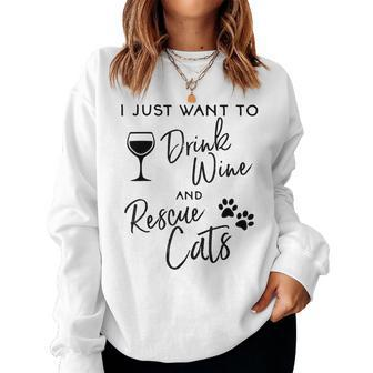 Just Want To Drink Wine Rescue Cats Kitten Lover Women Sweatshirt - Monsterry