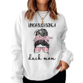 Kinda Busy Being A Duck Mom Duck Lover Duck Mama Women Sweatshirt - Monsterry DE