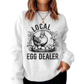 Local Egg Dealer Chicken Lover Farmer Egg Dealer Women Sweatshirt - Monsterry
