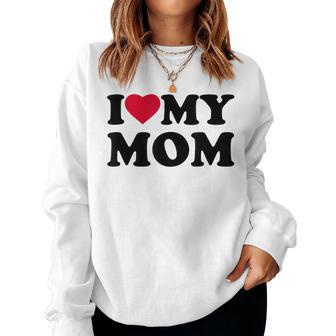 I Love Heart My Mom Family Women Sweatshirt | Mazezy AU