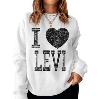 I Love Levi Valentine Boyfriend Son Boy Heart Husband Name Women Sweatshirt - Seseable