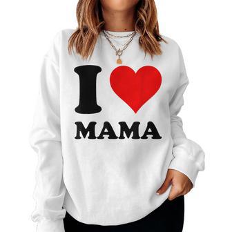 I Love Mama Sweatshirt Frauen - Geschenkecke